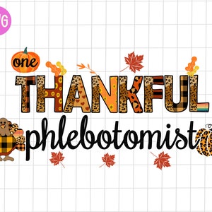 Phlebotomist One Thankful Leopard PNG, Thanksgiving Phlebotomist Truthahn Sublimation, Thankful Ahornblatt, Phlebotomist Thankful Kürbis PNG