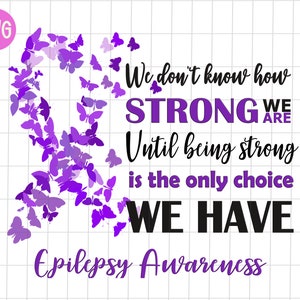 Conciencia de la epilepsia No sabemos qué tan fuerte png, sublimación de mariposa de conciencia de la epilepsia, cinta púrpura de la epilepsia png, guerrero de la epilepsia png