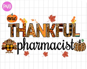 Pharmacist One Thankful leopard PNG, Thanksgiving Pharmacist turkey Sublimation, Pharmacist maple leaf PNG, Pharmacist Thankful pumpkin PNG