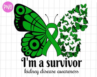 Kidney disease awareness butterfly png, Kidney disease I am a survivor png, Kidney disease green ribbon, Kidney disease sublimation