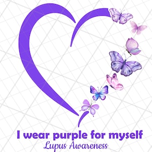 Lupus awareness png, Lupus awareness heart sublimation, Lupus purple butterfly png, I wear Purple Lupus awareness png