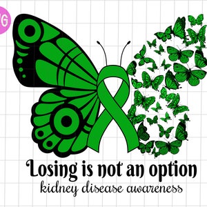 Kidney disease awareness butterfly png, Losing is not an option png, Kidney disease awareness png, Kidney disease green ribbon sublimation