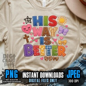 His Way Is Better PNG Files | Christian Patch Work Sublimation Prints (Digital Download)