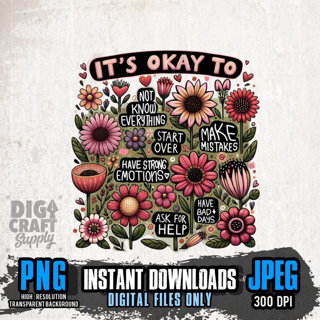 Okay Design Photo R It's Okay Design PNG Files for Sublimation | Mental Health Printable ...