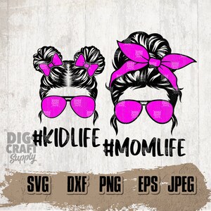 Mom Life Kid Life svg, Mom svg, Mom Life svg, Kid life svg, Mom Svg, Messy Bun Mom Svg, Mom Life png, Mom svg, Mom and Daughter svg, Mom png