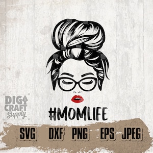 MomLife Bun Hair svg, Bun Mom svg, MomLife svg, Mom svg, Mom Life svg, Messy Bun Hair svg, Mom svg, Mom Cutting File, MomLife Shirt svg