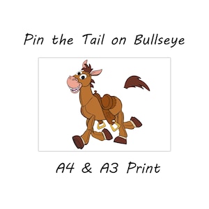 May include: A cartoon illustration of Bullseye, a brown horse with a saddle, running. The text "Pin the Tail on Bullseye" is above the image, and "A4 & A3 Print" is below. The horse has a pink nose and a smiling expression.