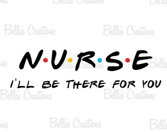 Download Friends Nurse Svg Etsy