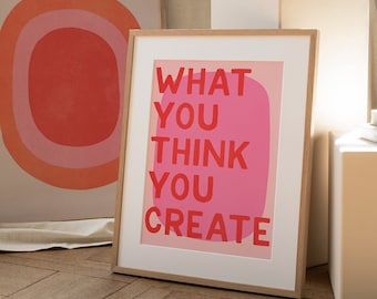 Vivid Maximalist 'What You Think, You Create' Poster | DIGITAL Pink Red Home Decor | Spiritual, Inspirational Quote | Manifestation Wall Art