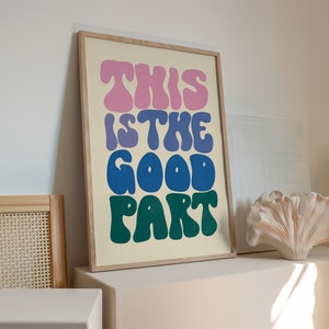 'This Is The Good Part' Kunstdruck | DIGITALES Poster, Inspirierende Phrase | Pink, Blau Grün Gewellt, Funky Words | Spruch Spruch Spruch