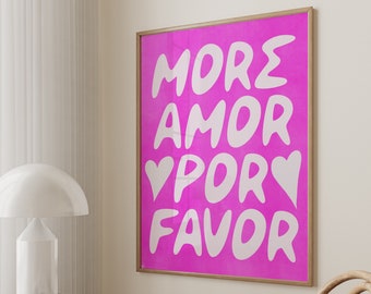 Romantic, Vibrant Pink 'More Amor Por Favor' Art Print | PRINTABLE Digital Wall Art, Eclectic, Maximalist Home Decor | Love Quote Poster