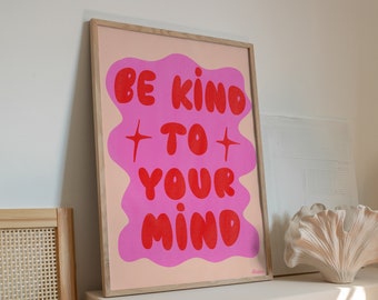 Be Kind To Your Mind Poster | Self Care, Mental Health Art | Living Room Bedroom Print | Beige and Pink Decor | (20x30, 16x24, 11x14, 24x36)