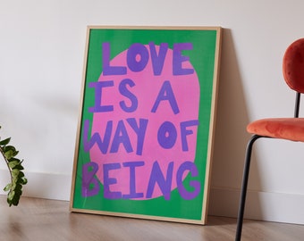 Colorful Typography Poster | 'Love Is A Way of Being' | Romantic, Maximalist Room, Wall Decor | Large Trendy Print, Green Pink Purple Art