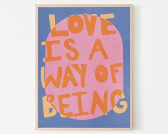 Maximalist, Pink and Blue 'Love Is A Way Of Being' Typography Poster | INSTANT Digital Wall Art | Gustaf Westman, Eclectic Home, Bauhaus