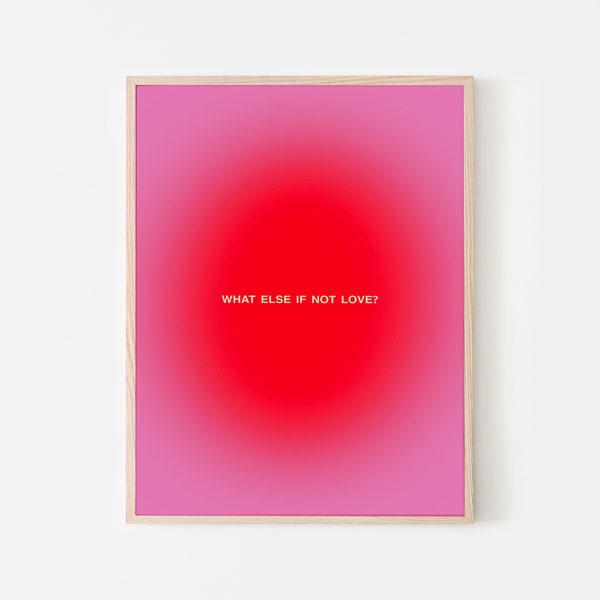 Rosa und rote Aura Poster | Kunstdruck | Schlafzimmer Wandkunst | 'Was sonst, wenn nicht Liebe'? | INSTANT DIGITAL Poster