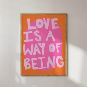 Vivid Orange, Pink 'Love Is A Way Of Being' Poster | DIGITAL Wall Art | Colorful Print, Maximalist Scandinavian Room, Eclectic Home Decor
