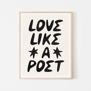Love Like A Poet Art Print Black and White Romantic Poetry Wall Art DIGITAL Minimalistic, Modern Room Decor Literary Printable Poster image 2