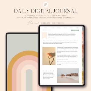 May include: A digital journal with a rainbow design on the cover. The journal is open to a page with text and images. The text says "DAILY DIGITAL JOURNAL" and "5 JOURNALS (PAPER STYLES) / USE IN ANY YEAR". The text also says "A PREMIUM HYPERLINKED JOURNAL FOR GOODNOTES & NOTABILITY". The text also says "Bonus 10 COVERS + 100 STICKERS".