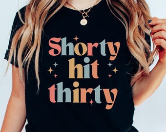 Funny 30th Birthday for Women, Humorous 30th Birthday Shirt, Gift for Her, Soft Cotton Casual Tee