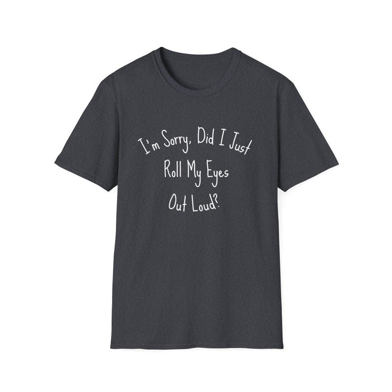 Sassy teen T-shirt with sarcastic slogan in white on dark gray, perfect Christmas gift.