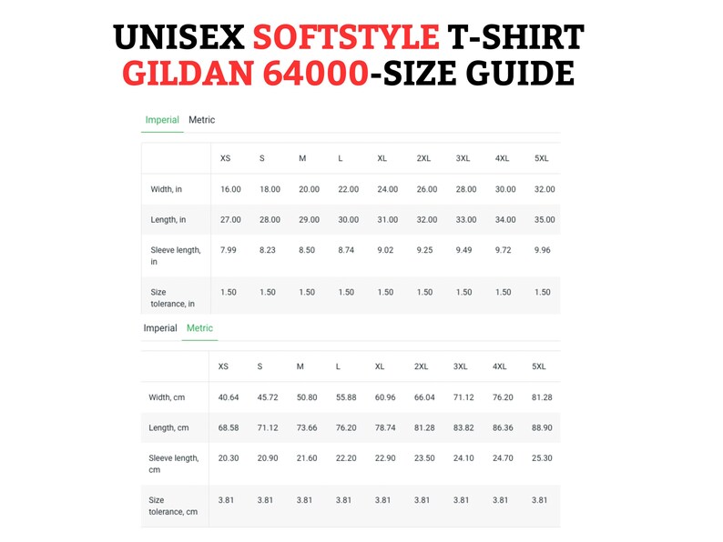 May include: Unisex Gildan 64000 softstyle t-shirt size guide in inches and centimeters. The chart shows the width, length, sleeve length, and size tolerance for each size from XS to 5XL.