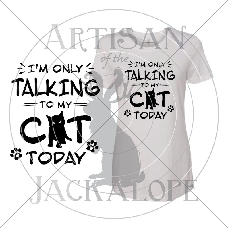SVG Cricut Cutting File Silhouette Printable Clipart Vector Digital Download Dxf Png Eps Ai I/'m Only Talking to my Cat Dog Bunny 3 Files