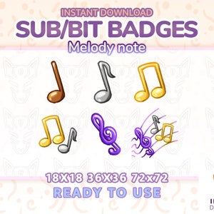 May include: Digital download of sub/bit badges featuring musical notes in various colors. The image includes the text "INSTANT DOWNLOAD", "SUB/BIT BADGES", "Melody note", and "READY TO USE". The badges are available in 18x18, 36x36, and 72x72 sizes.