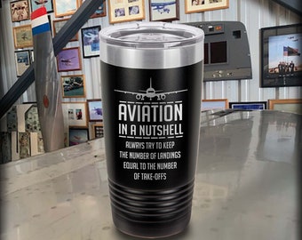 Aviation in a Nutshell Laser Engraved 20oz Tumbler-Funny Customized Gift for Pilot, Student Pilot, Airplane Travel Mug