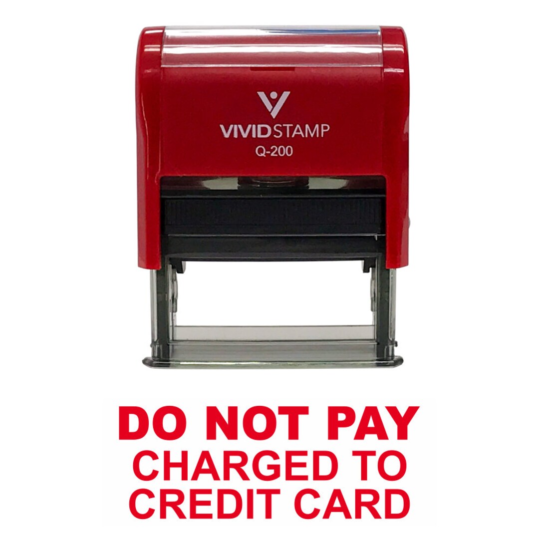 Do Not Pay Charged to Credit Card Self Inking Rubber Stamp Etsy