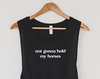 Not Gonna Hold My Horses SVG, Hold your Horses svg, Horse Lover svg, Country Girl svg, Southern svg, Equestrian svg, Horse girl svg, Cricut