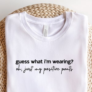 Positive Pants SVG - Be Positive SVG - Instant Download - Fun - For Fun SVG