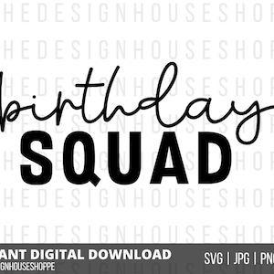 Birthday Squad SVG, Happy Birthday svg, Its My Birthday svg, Birthday svg, Birthday Shirt svg, Birthday Queen svg, Birthday Squad png