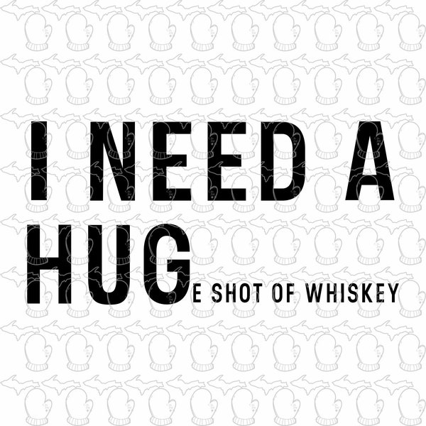 I need a huge shot of whiskey SVG file PDF file Vector Art