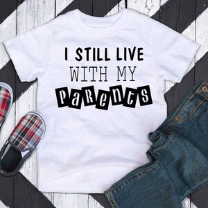 I Still Live With My Parents - Funny Boy/Girl Toddler&#39;s Fine Jersey Tee