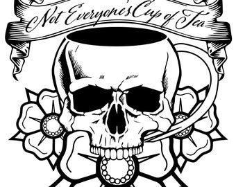 Digital Download Tattoo Style "Not Everyone's Cup of Tea"