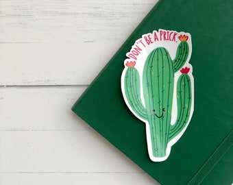 Don't Be A Prick Cactus Sticker | plant stickers | succulent sticker | cactus sticker | gifts for plant lovers | water bottle, laptop decal