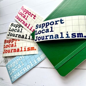 Support Local Journalism Vinyl Decal | OUTDOOR USE | gifts for journalists | news car decal | decal for hydroflask, laptop, journal