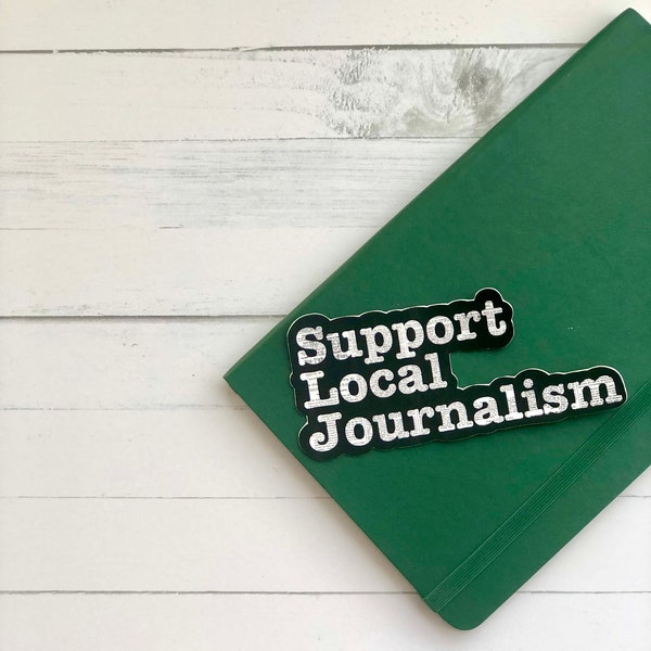 Support Local Journalism Vinyl Matte Sticker, journalism stickers, gifts for journalists, newspaper, laptop water bottle book sticker, decal