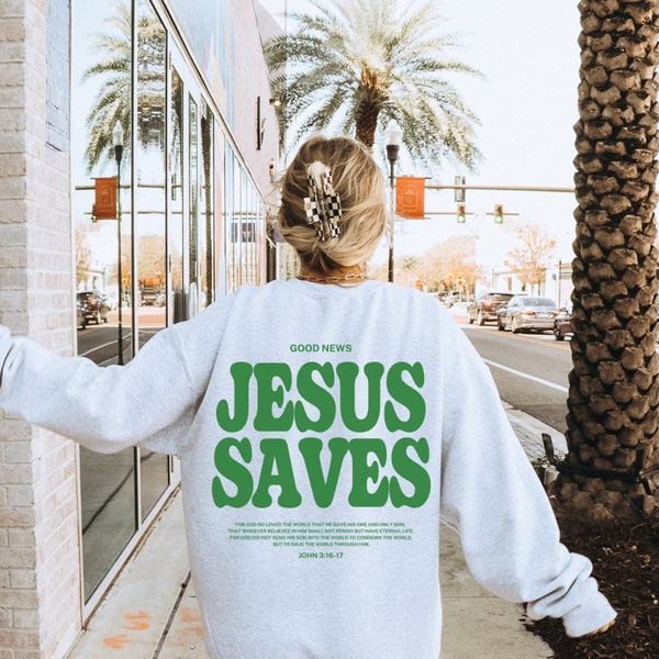 Aesthetic Jesus Saves Sweatshirt Trendy Christian Apparel For Women Christian Streetwear Clothing Bible Verse Shirt Christian Merch For Men
