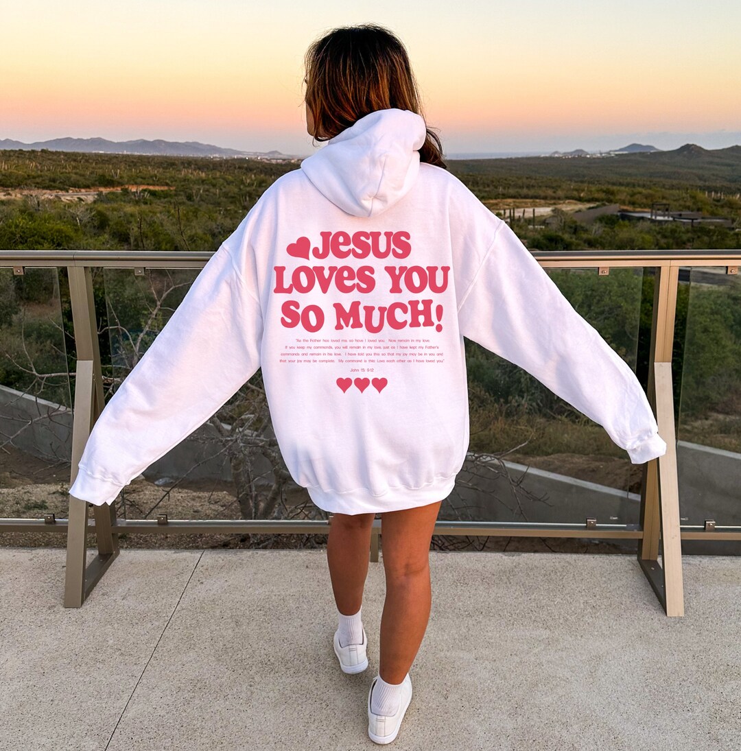 Jesus Loves You Hoodie Trendy Christian Hoodie Christian Sweatshirt