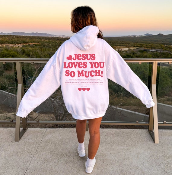 Jesus Loves You Hoodie Trendy Christian Hoodie Christian