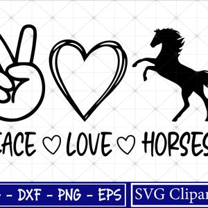 Peace Love Horses svg, Peace Love SVG, Horse Svg, Horse Lover shirt Svg, Peace Love quote Svg, Peace Love saying Svg For Cricut - Silhouette