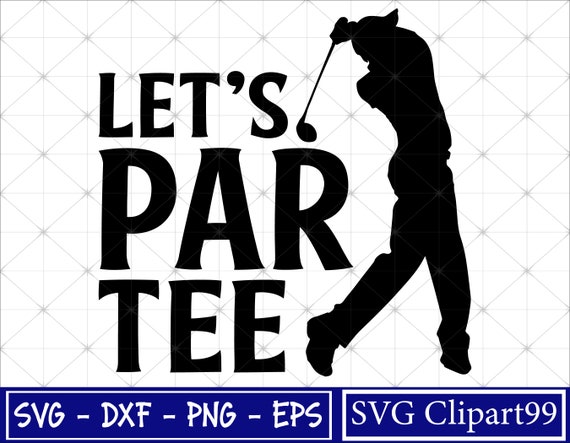 Let’s Par Tee Svg Sports Svg Golf Svg Golf Lover Svg - Etsy