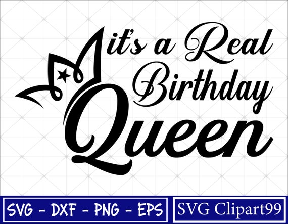 Birthday Queen SVG DXF PNG - It's My Queens Birthday - Birthday Queen Shirt  Design - Birthday Girl Design - Digital Download