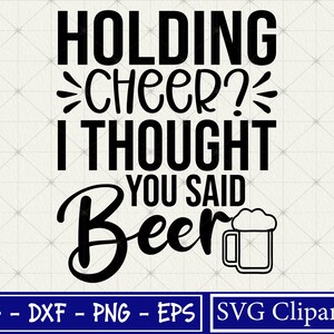 Tenere l'allegria? Pensavo che tu avessi detto Beer Svg, Beer t-shirt svg, drinking Svg, best friends Svg, bachelorette Party Svg - Cricut - Silhouette
