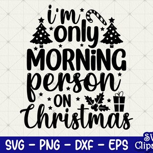Soy la única persona de la mañana en Christmas Svg, Funny Christmas Mom Svg, Sarcastic Svg, se siente despierto svg, Energía en las mañanas Svg, Cortar archivos