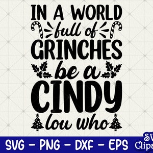 In een wereld vol Grinches zijn een cindy lou die Svg, Christmas Svg, Christmas Shirt Svg, Funny Saying svg, Sarcastic Svg, Cricut - Cut bestanden