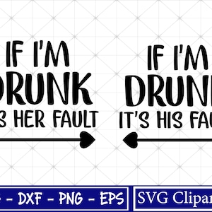 Als ik dronken ben is het haar schuld pijl Svg, Dronken drinken Svg, vrienden Svg, Als ik dronken ben Svg, Het is haar schuld Svg, Het is zijn schuld Svg, Cricut