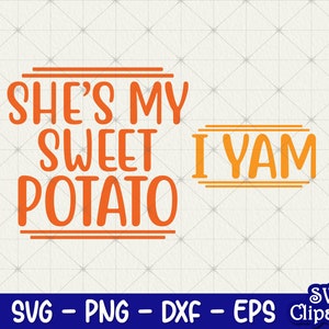 Ella es mi batata, yo soy un ñame Svg, ella es mi batata Svg Archivo, Camisa de Acción de Gracias a juego para parejas Svg, Png, Archivo de corte - Cricut - Descargar