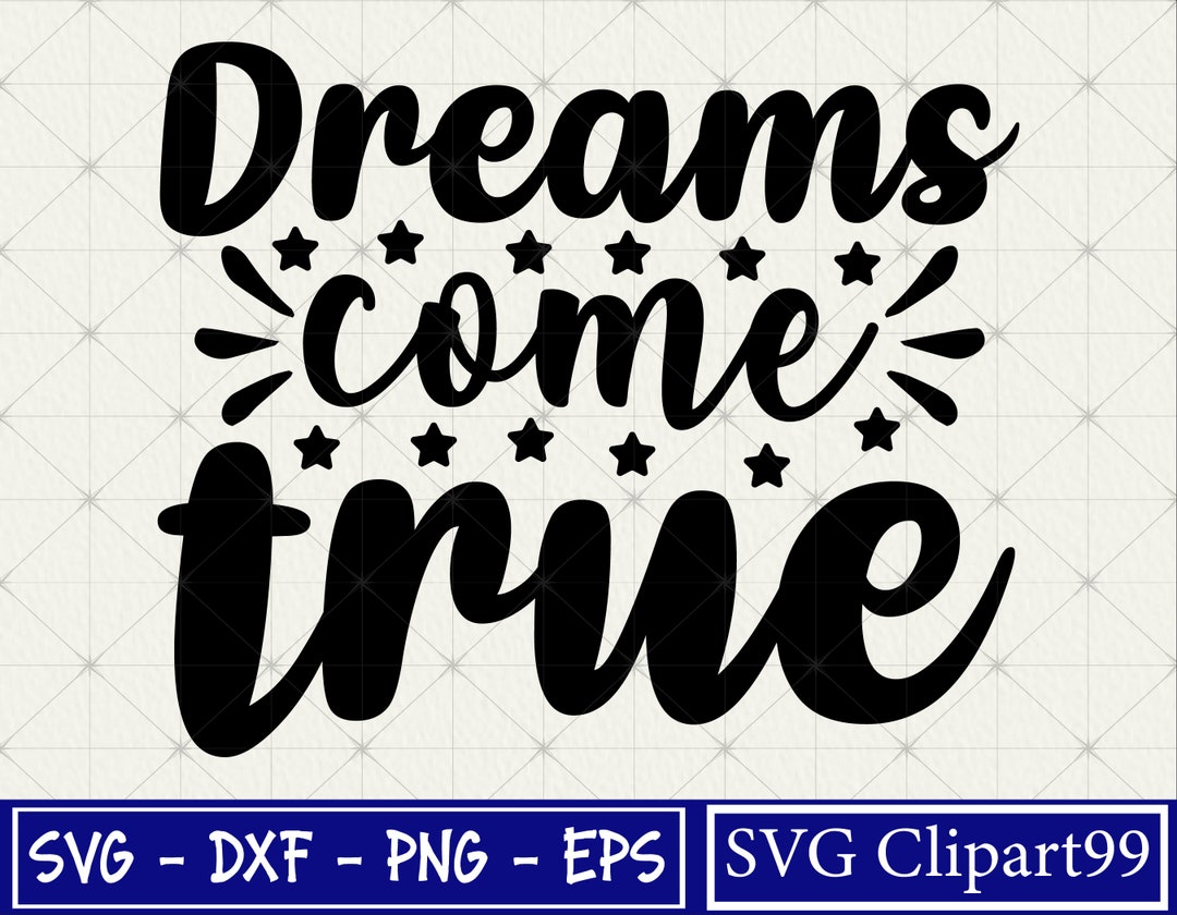 Dreams Come True Svg, Dream Saying Svg, Magical SVG, Hopeful Svg